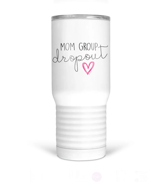 Mom Group Drop Out Tumbler
